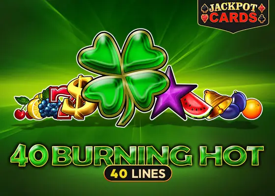 40 Burning Hot